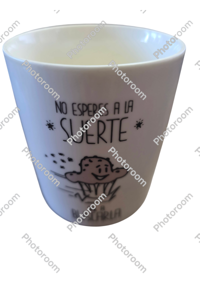 Taza "No Esperes a la Suerte"